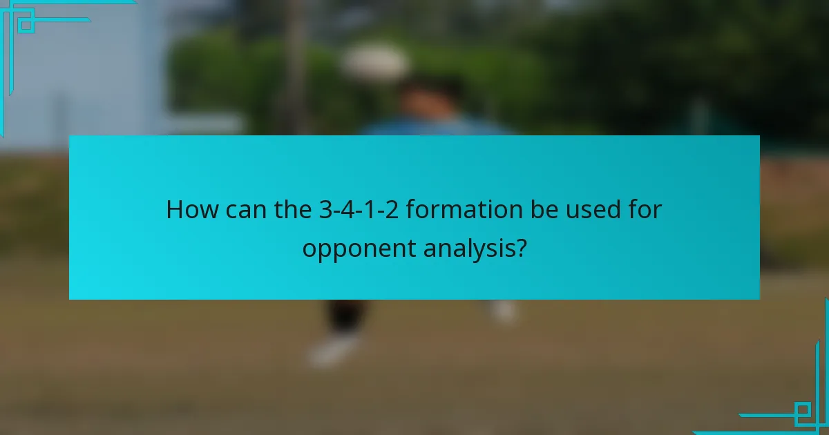 How can the 3-4-1-2 formation be used for opponent analysis?