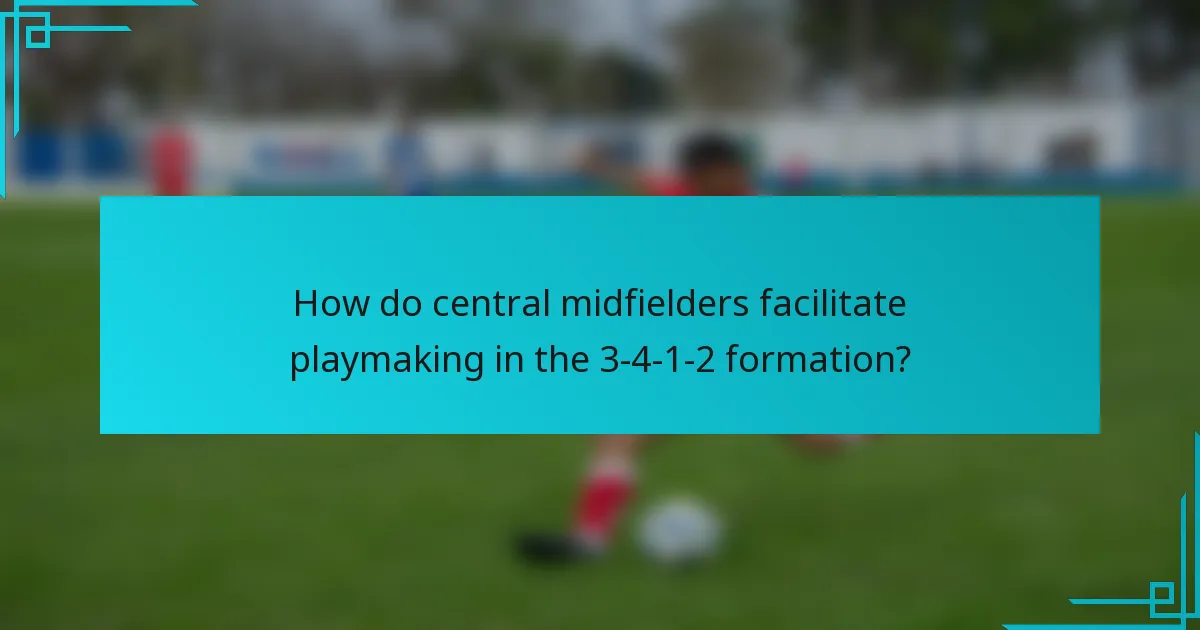 How do central midfielders facilitate playmaking in the 3-4-1-2 formation?