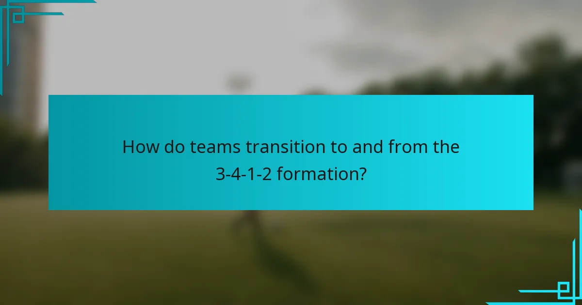 How do teams transition to and from the 3-4-1-2 formation?