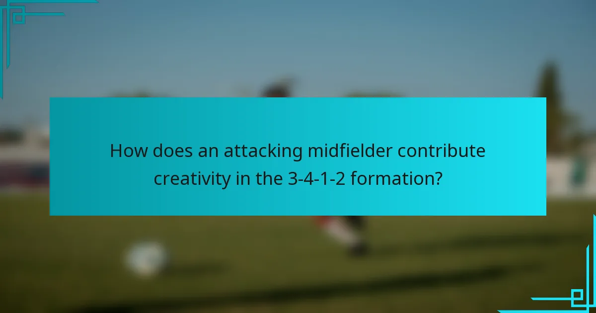 How does an attacking midfielder contribute creativity in the 3-4-1-2 formation?