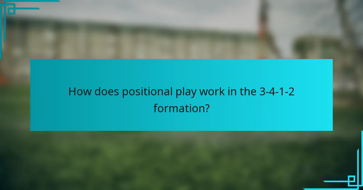 How does positional play work in the 3-4-1-2 formation?