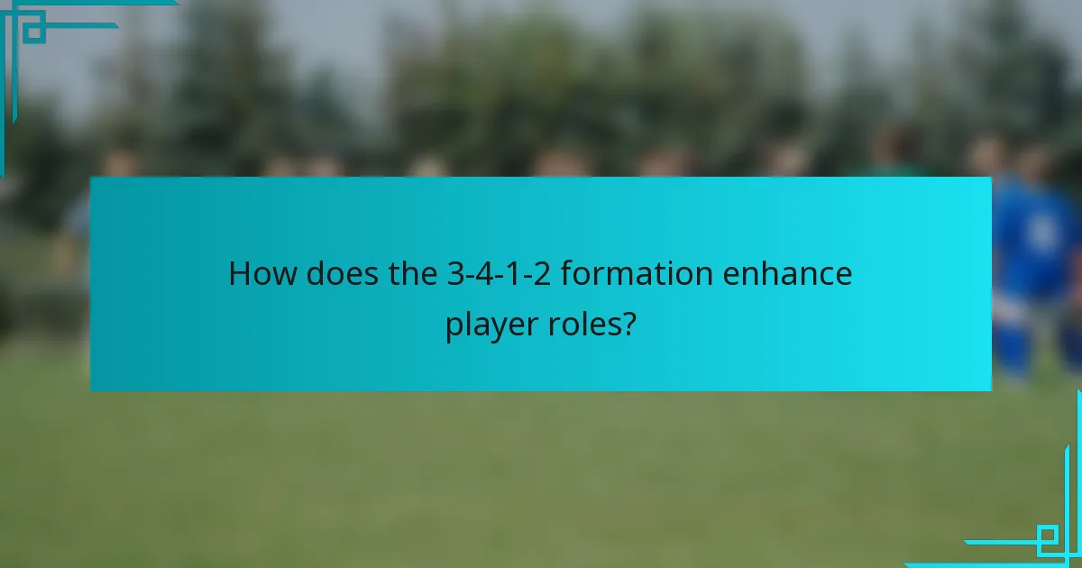 How does the 3-4-1-2 formation enhance player roles?