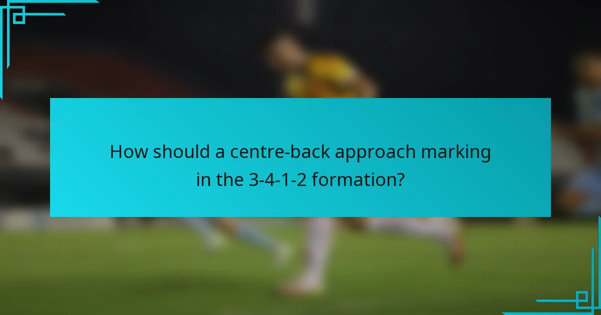 How should a centre-back approach marking in the 3-4-1-2 formation?