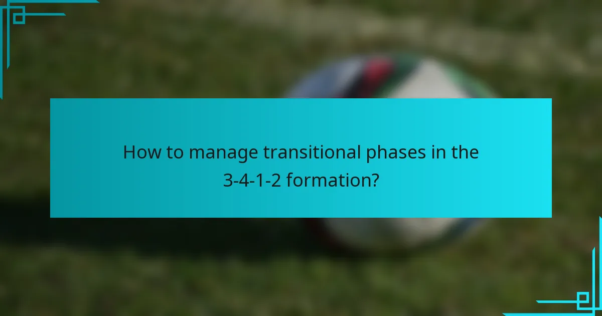How to manage transitional phases in the 3-4-1-2 formation?