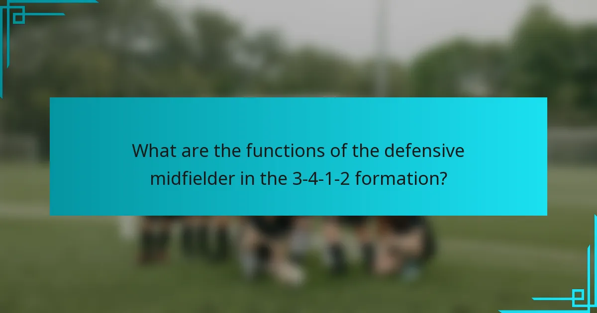 What are the functions of the defensive midfielder in the 3-4-1-2 formation?