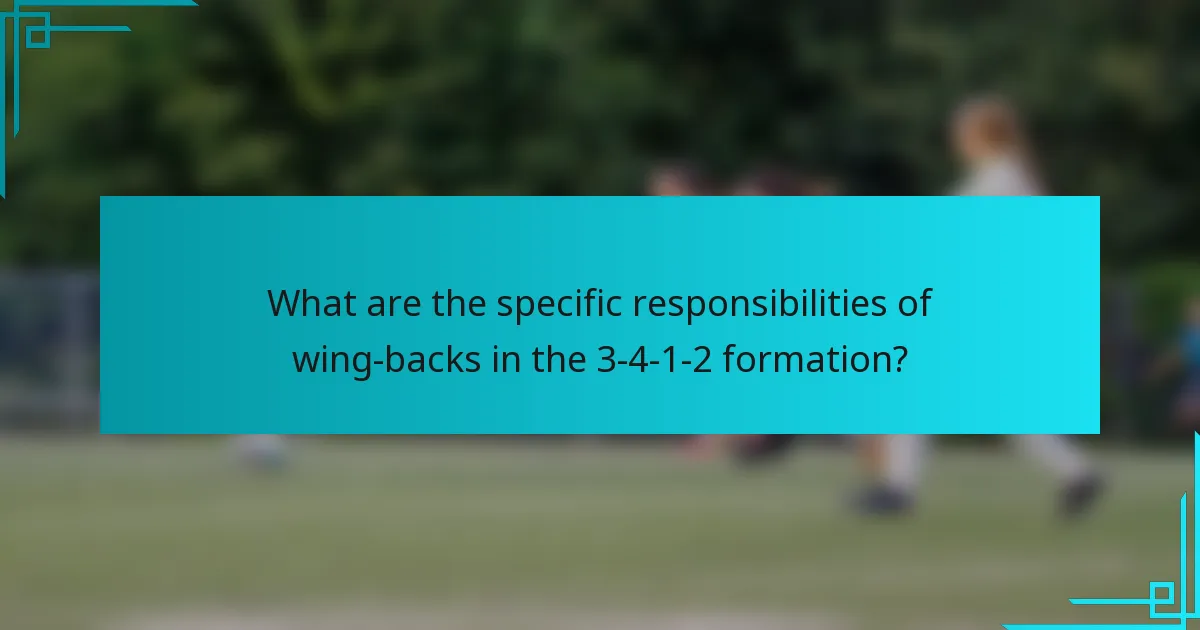 What are the specific responsibilities of wing-backs in the 3-4-1-2 formation?