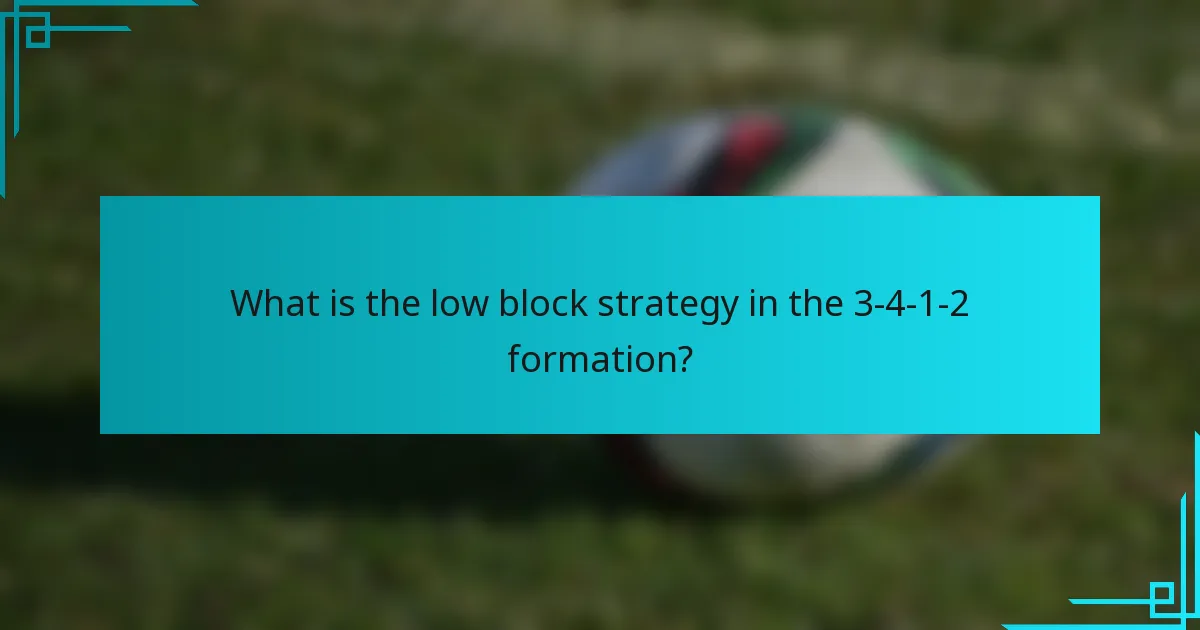 What is the low block strategy in the 3-4-1-2 formation?