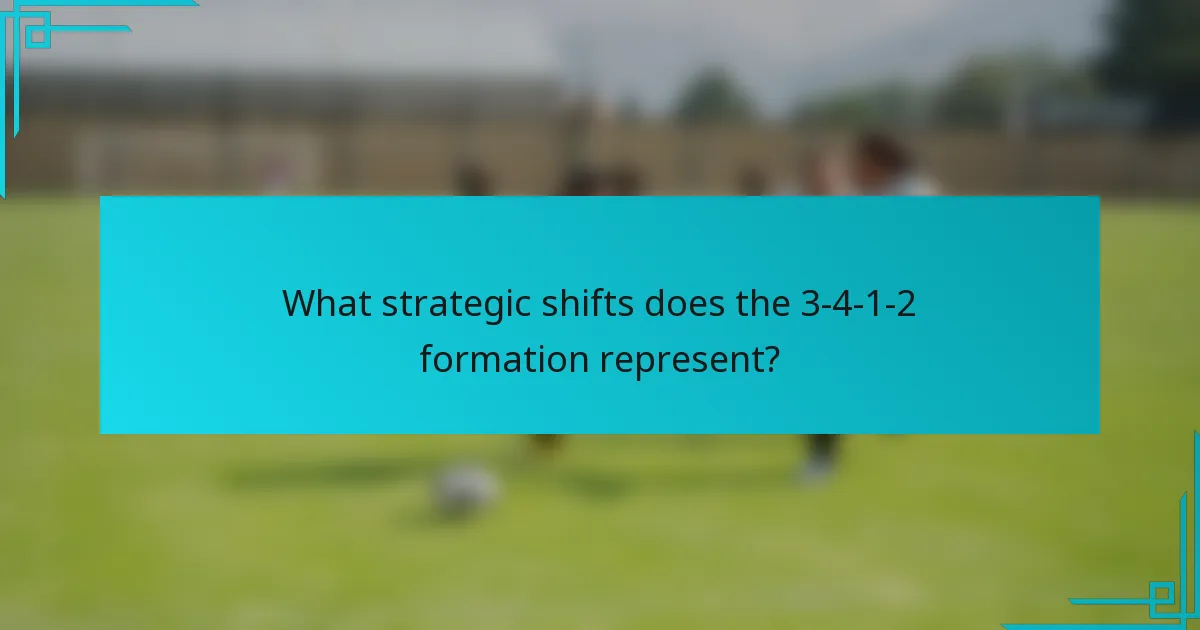 What strategic shifts does the 3-4-1-2 formation represent?