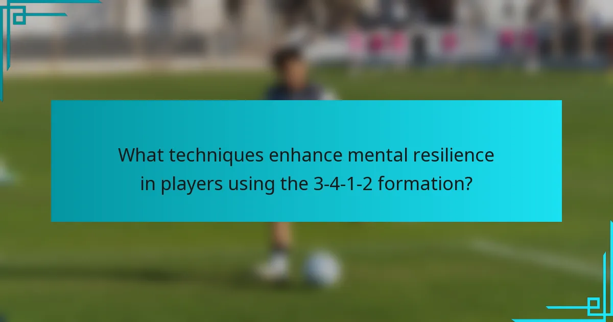 What techniques enhance mental resilience in players using the 3-4-1-2 formation?